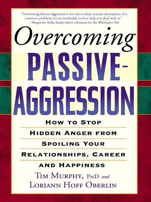 Title details for Overcoming Passive-Aggression by Tim Ph.D. Murphy - Available